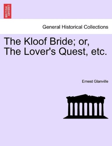 The Kloof Bride; or, The Lover's Quest, etc.