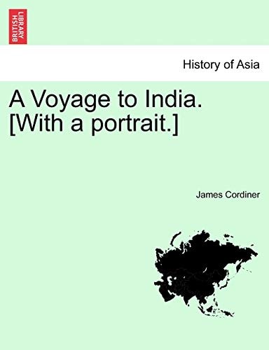 A Voyage to India. [With a portrait.]