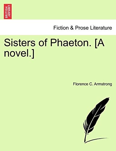 Sisters of Phaeton. [A novel.]