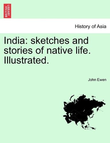 India: sketches and stories of native life. Illustrated.
