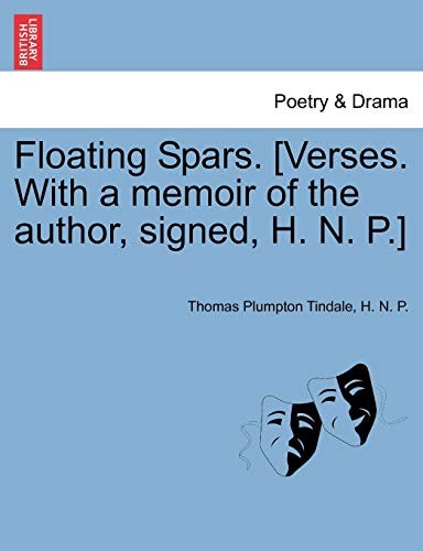 Floating Spars. [Verses. With a memoir of the author, signed, H. N. P.]