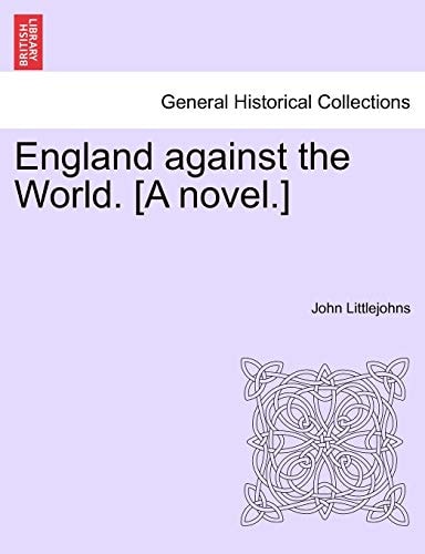 England against the World. [A novel.]