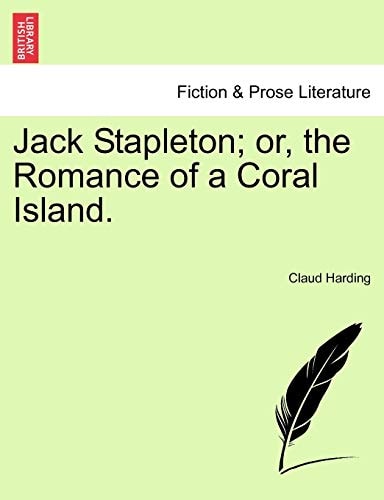 Jack Stapleton; or, the Romance of a Coral Island.