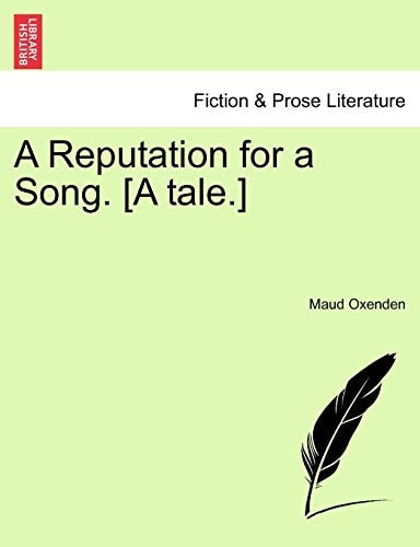 A Reputation for a Song. [A tale.]