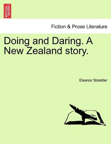 Doing and Daring. A New Zealand story.