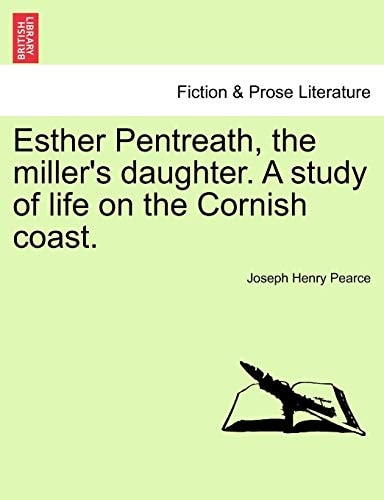 Esther Pentreath, the miller's daughter. A study of life on the Cornish coast.