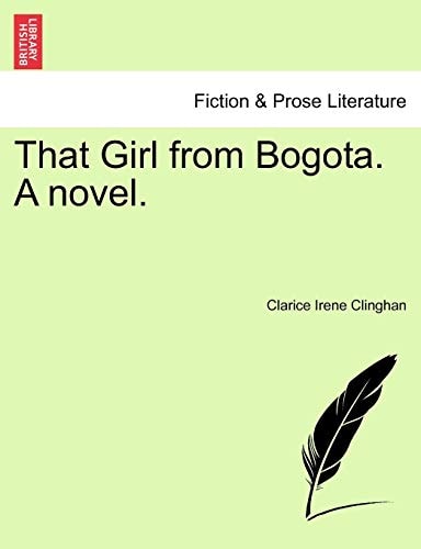 That Girl from Bogota. A novel.