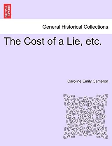 The Cost of a Lie, etc.