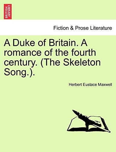 A Duke of Britain. A romance of the fourth century. (The Skeleton Song.).