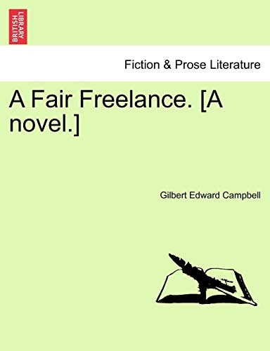 A Fair Freelance. [A novel.]