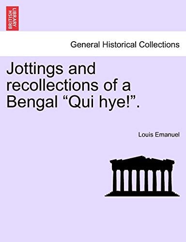 Jottings and recollections of a Bengal "Qui hye!".