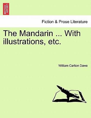 The Mandarin ... With illustrations, etc.