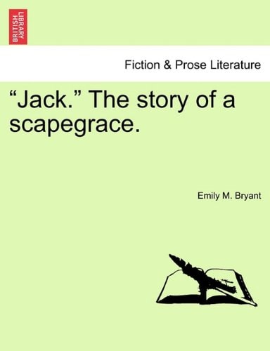 "Jack." The story of a scapegrace.