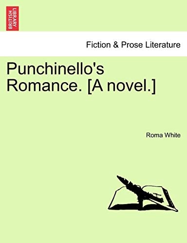Punchinello's Romance. [A novel.]