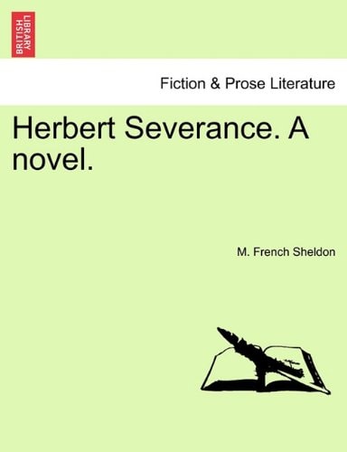 Herbert Severance. A novel.