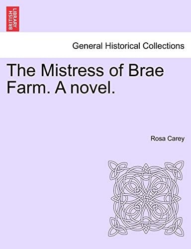 The Mistress of Brae Farm. A novel.