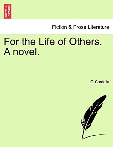 For the Life of Others. A novel.