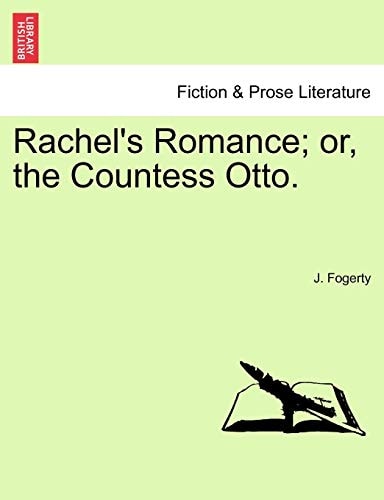 Rachel's Romance; or, the Countess Otto.