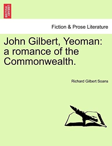 John Gilbert, Yeoman: a romance of the Commonwealth.