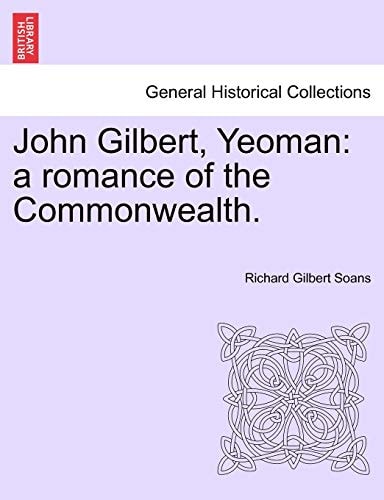 John Gilbert, Yeoman: a romance of the Commonwealth.