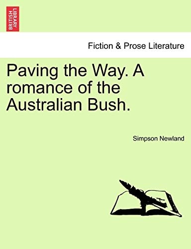Paving the Way. A romance of the Australian Bush.