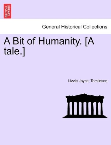 A Bit of Humanity. [A tale.]