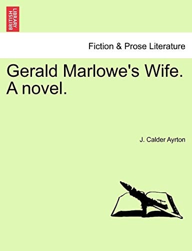 Gerald Marlowe's Wife. A novel.