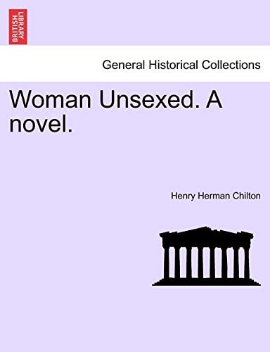 Woman Unsexed. A novel.