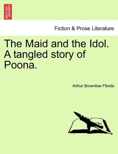 The Maid and the Idol. A tangled story of Poona.