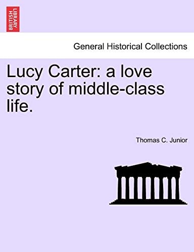 Lucy Carter: a love story of middle-class life.