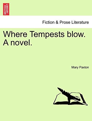 Where Tempests blow. A novel.