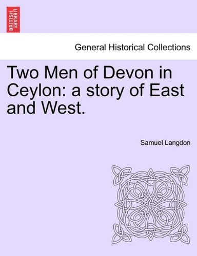 Two Men of Devon in Ceylon: a story of East and West.