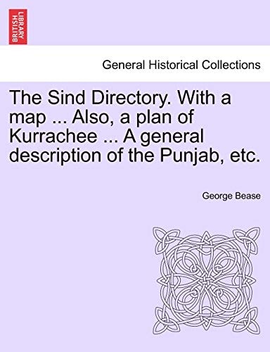 The Sind Directory. With a map ... Also, a plan of Kurrachee ... A general description of the Punjab, etc.
