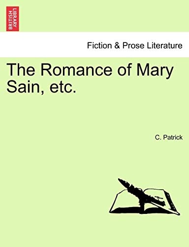 The Romance of Mary Sain, etc.