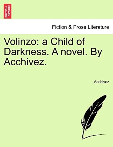 Volinzo: a Child of Darkness. A novel. By Acchivez.