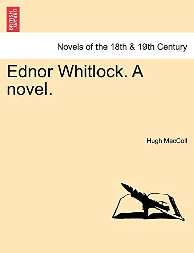 Ednor Whitlock. A novel.