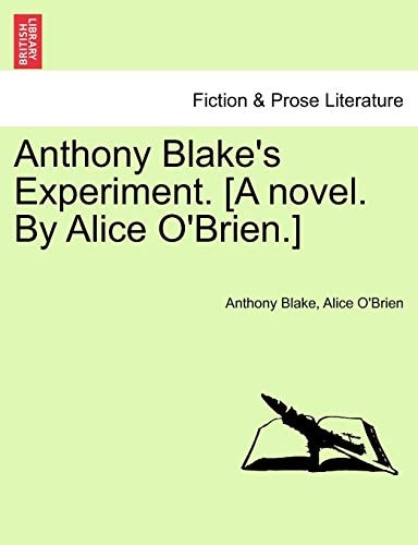 Anthony Blake's Experiment. [A novel. By Alice O'Brien.]