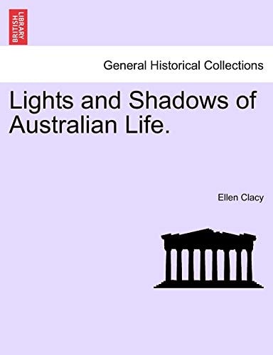 Lights and Shadows of Australian Life.