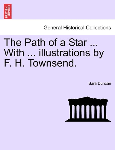 The Path of a Star ... With ... illustrations by F. H. Townsend.