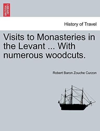 Visits to Monasteries in the Levant ... With numerous woodcuts.