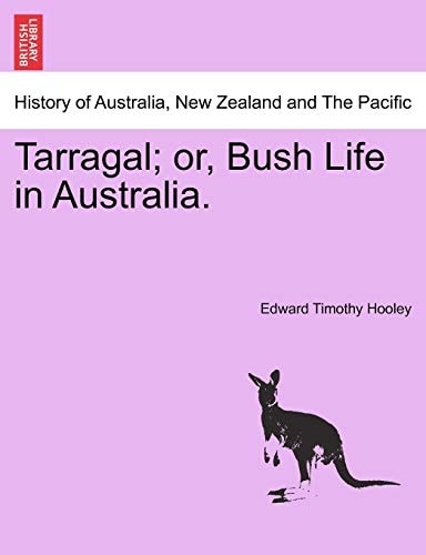 Tarragal; or, Bush Life in Australia.