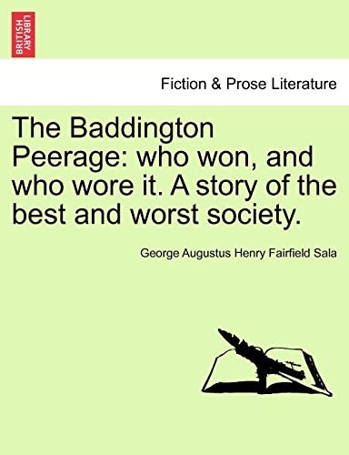 The Baddington Peerage: who won, and who wore it. A story of the best and worst society.
