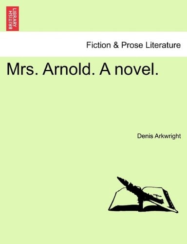 Mrs. Arnold. A novel.