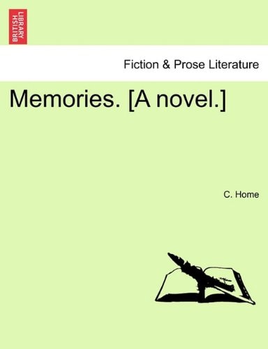 Memories. [A novel.]