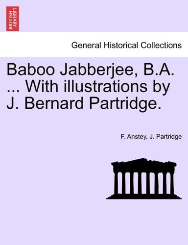 Baboo Jabberjee, B.A. ... With illustrations by J. Bernard Partridge.