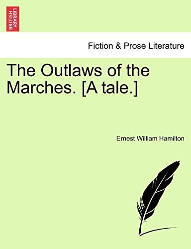 The Outlaws of the Marches. [A tale.]