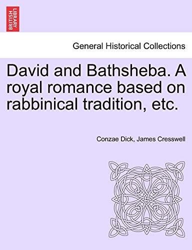 David and Bathsheba. A royal romance based on rabbinical tradition, etc.