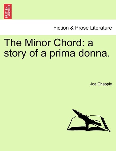 The Minor Chord: a story of a prima donna.