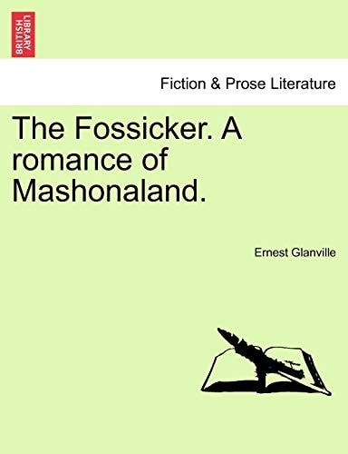 The Fossicker. A romance of Mashonaland.