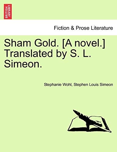 Sham Gold. [A novel.] Translated by S. L. Simeon.